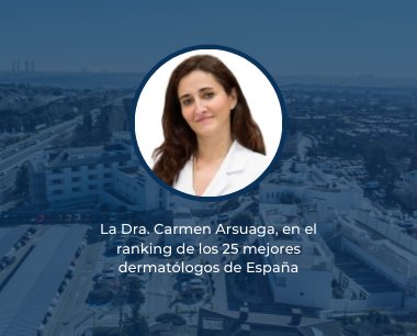 Dra. Arsuaga entre los 25 mejores dermatlogos de Espaa